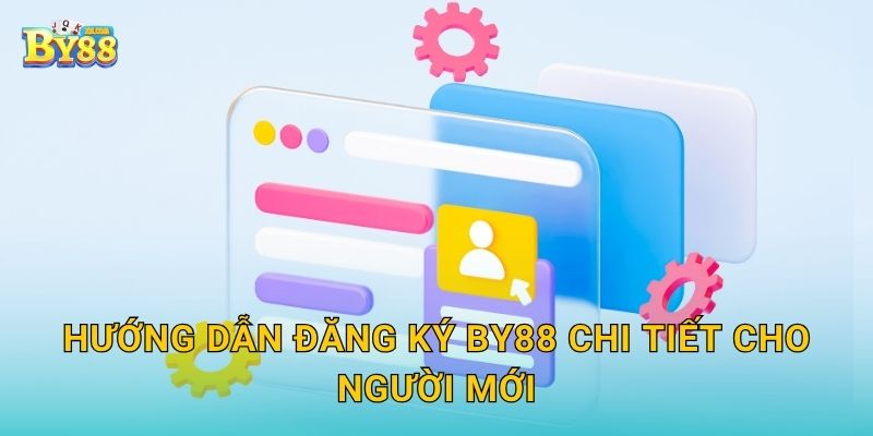 Đăng ký nhanh chóng – Nhận ưu đãi khởi đầu tại by88 2 Hướng dẫn Đăng ký by88 chi tiết cho người mới