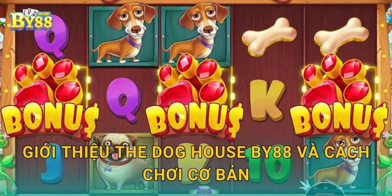 The Dog House vui tươi – Trải nghiệm thắng lớn tại by88 2 Giới thiệu The Dog House by88 và cách chơi cơ bản