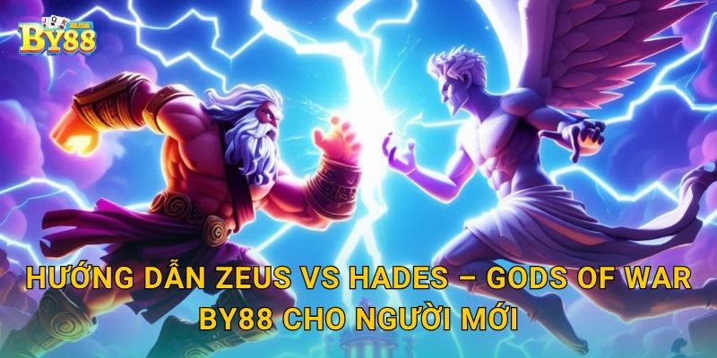 Zeus vs Hades – Gods of War mở khóa giá trị giải thưởng ở by88 2 Hướng dẫn Zeus vs Hades – Gods of War by88 cho người mới